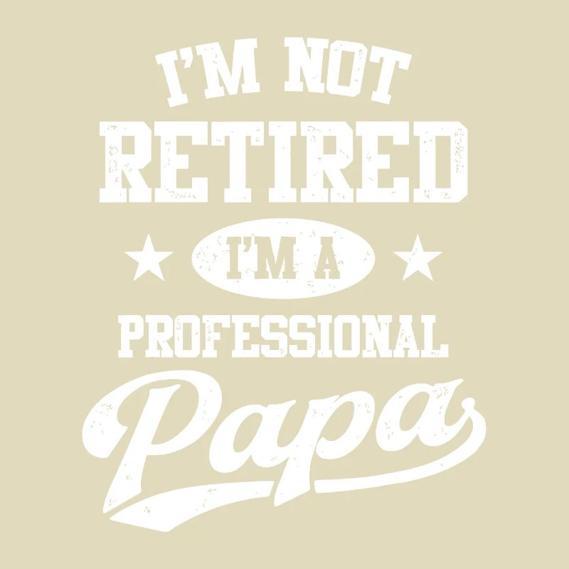 Ich bin nicht im Ruhestand, ich bin ein professioneller Papa, Vater