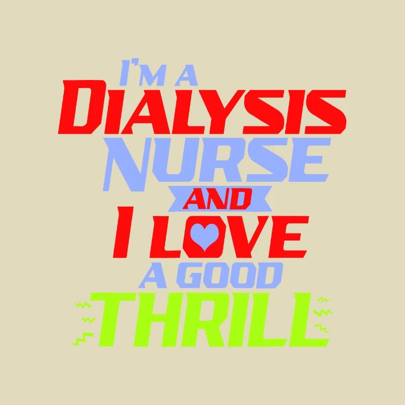 Ich bin eine Dialysekrankenschwester und ich liebe einen Nervenkitzel ein lustiges D