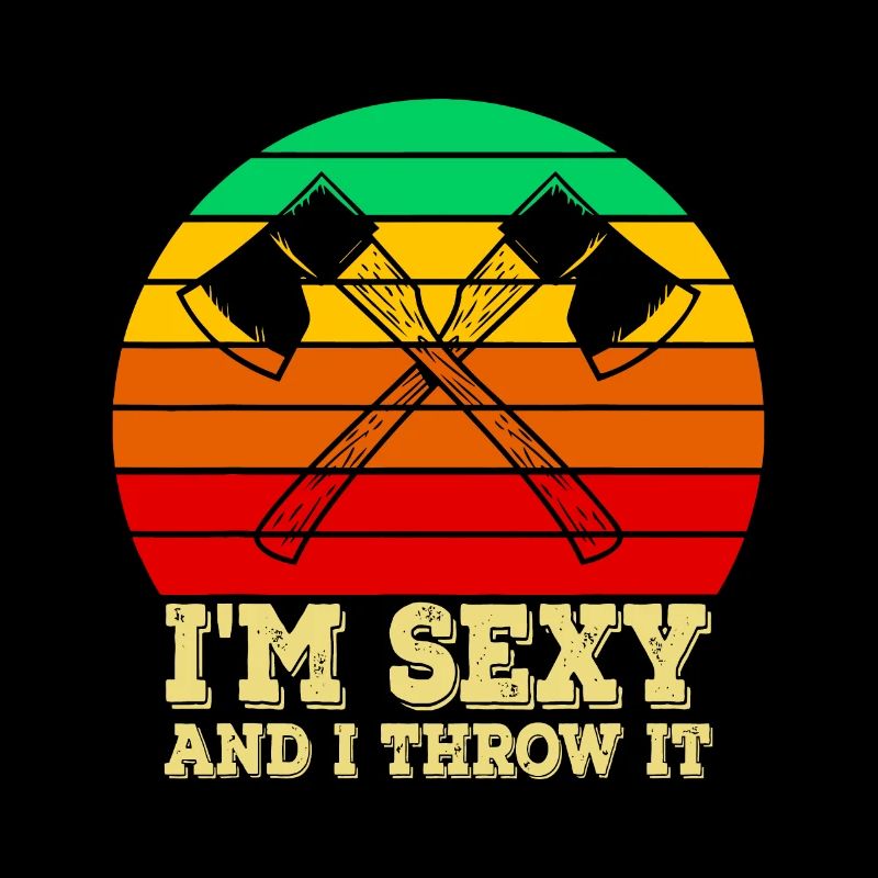 Lancer de hache Je suis sexy et je le lance Ax Throwingax