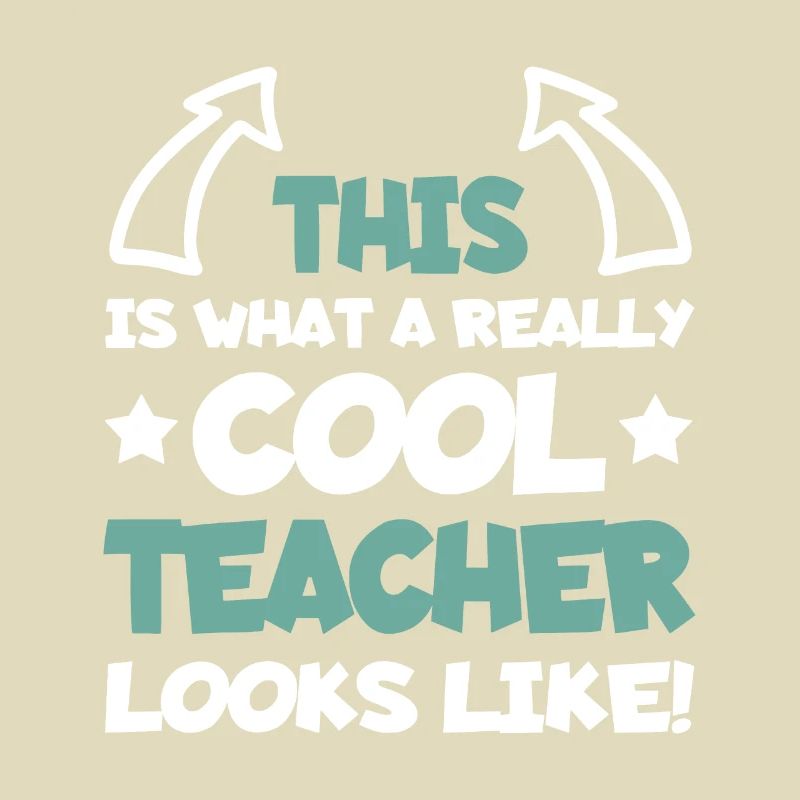 Cool Teacher Funny Saying Teaching Student Men Wom