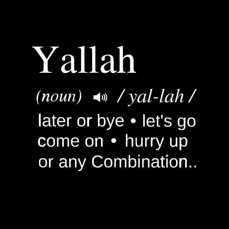 Yallah Arabisch Libanesisch Wortdefinition Lustig