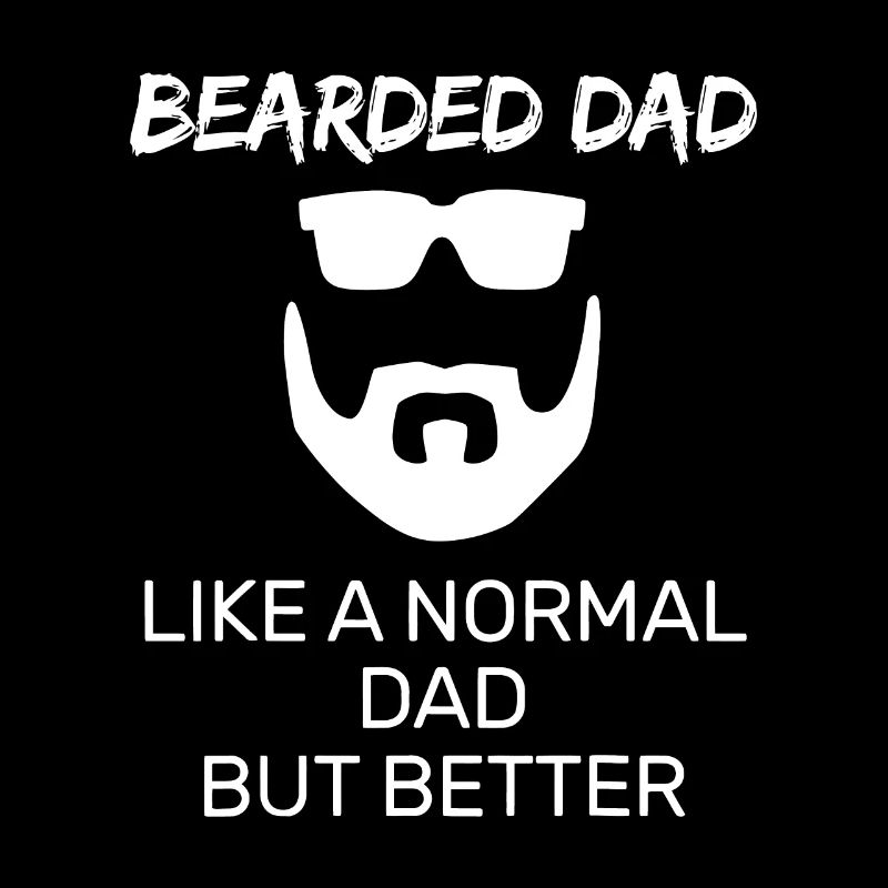 Bearded Dad Like A Normal Dad But Better Beardy Fa