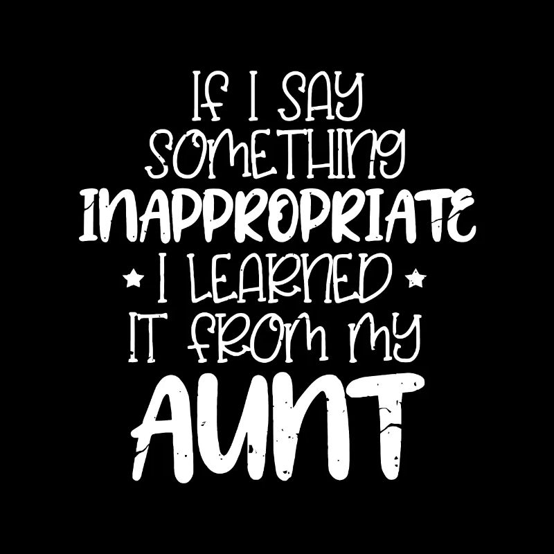 If I Say Something Inappropriate I Learned It From