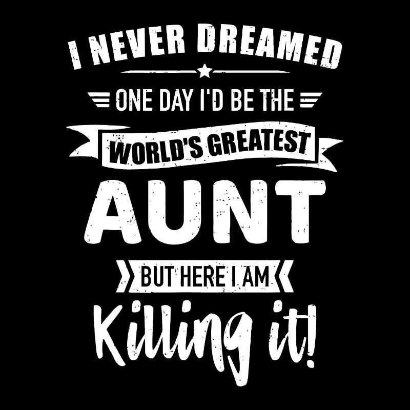 Never Dreamed World's Best Auntinspiration