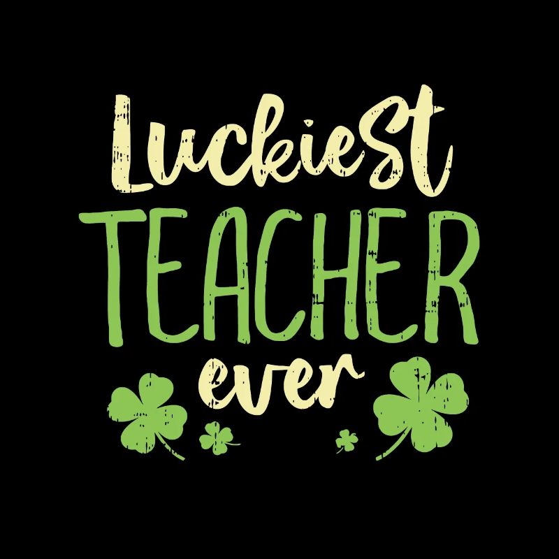 Luckiest Teacher Ever St Patricks Day Teaching Men