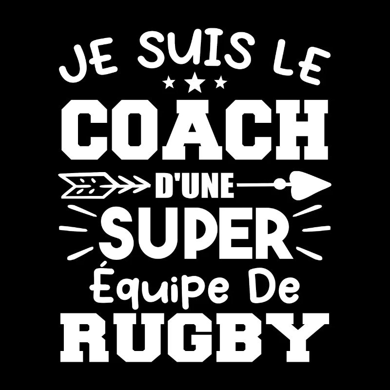 Je suis le coach d'une super équipe de rugby
