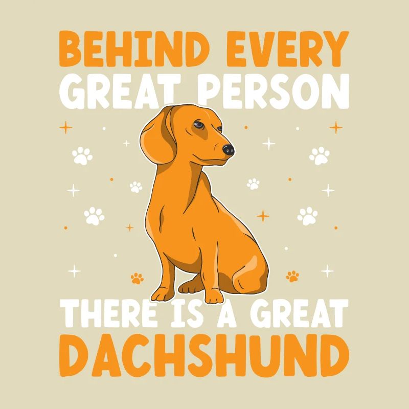 Hinter jedem großartigen Menschen steht ein großer Dachshu