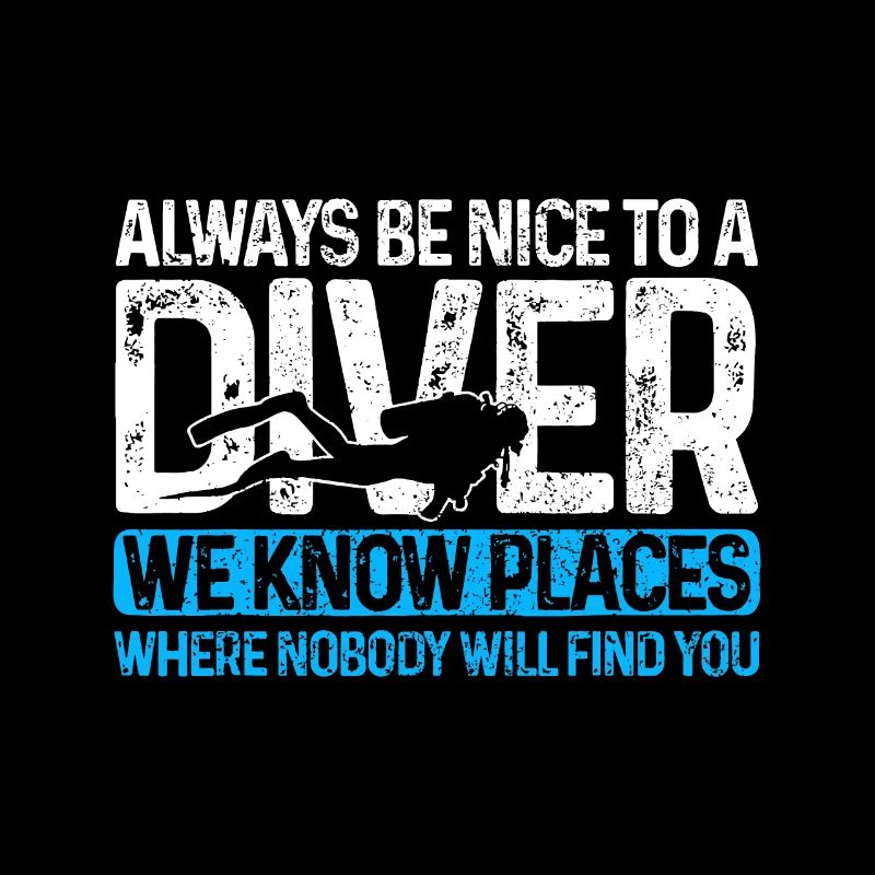 Scuba Diving Funny Saying Be Nice To A Scuba Diver