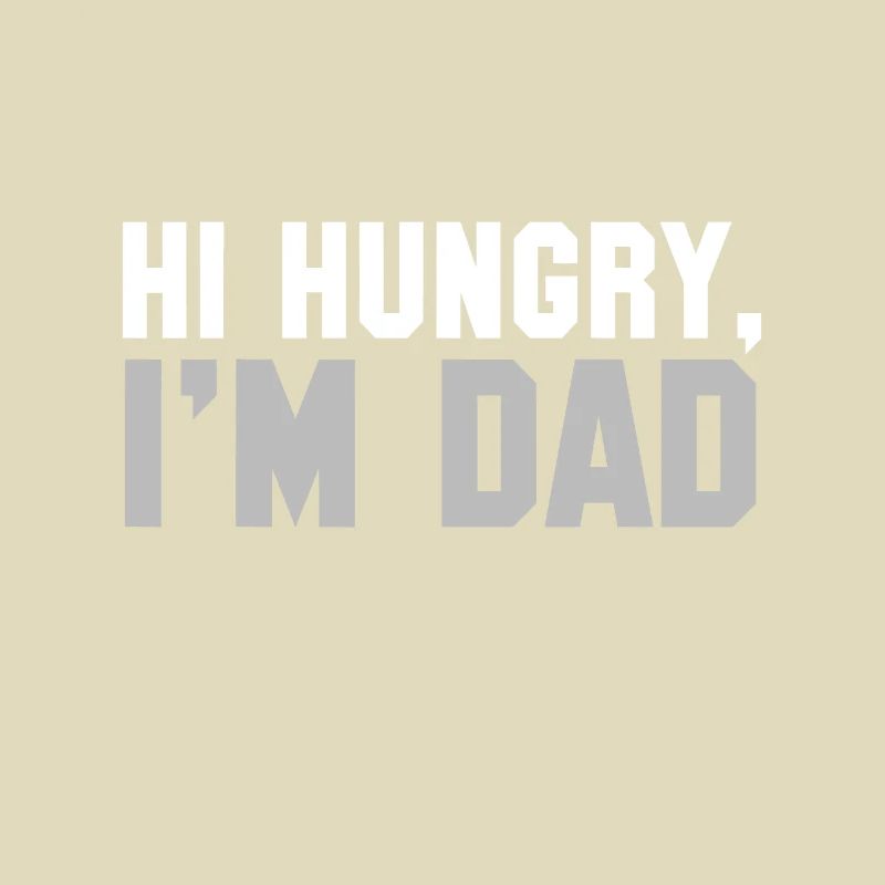 Hi Hungry, I'm Dad Tee for Men dad jokefor daddyfa