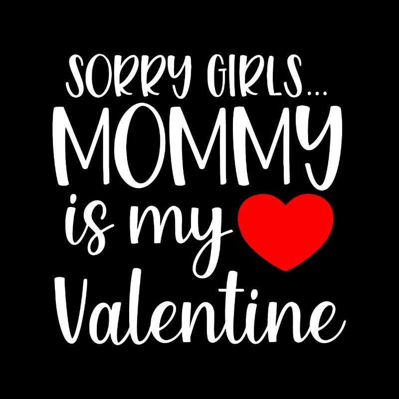 Désolé les filles maman est mon petit garçon de la Saint-Valentin