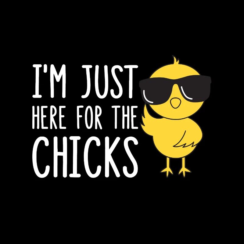 I'm Just Here For The Chicks