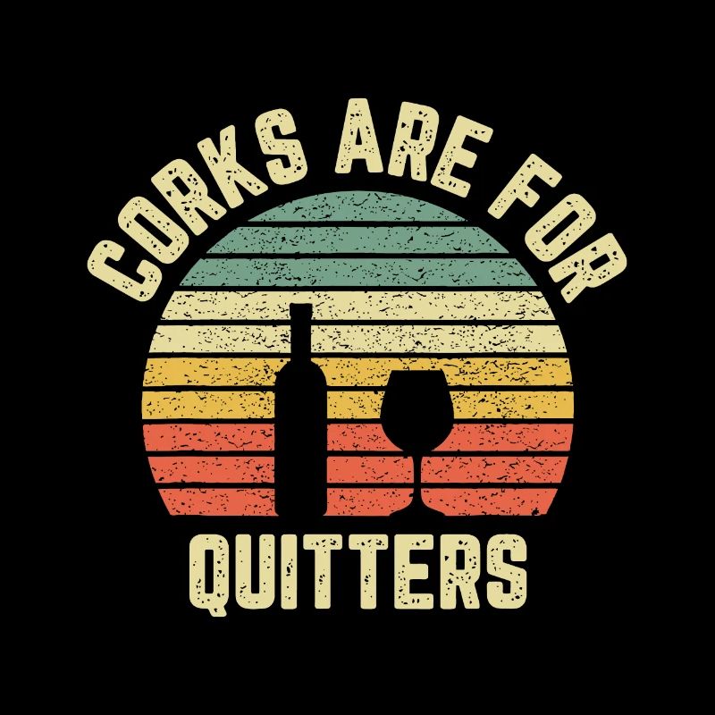 Corks Are For Quitters Wine Gift Idea