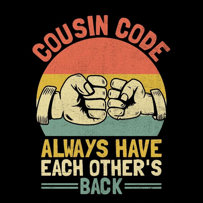 Cousin Code Always Have Each Other's Back Family