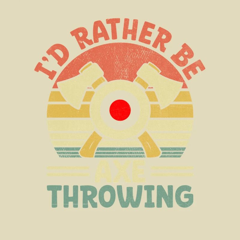 I'd Rather Be Axe Throwing Target Hatchet Thrower