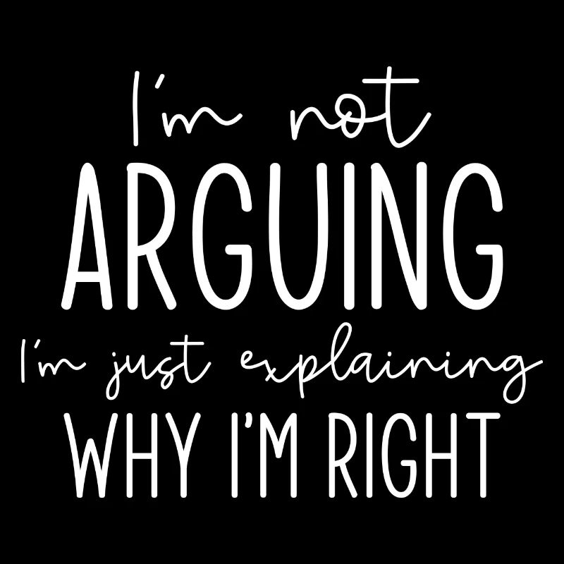 I’m Not Arguing