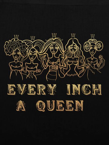 EVERY INCH A QUEEN