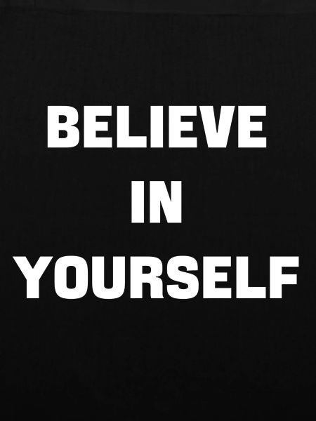 believe in yourself