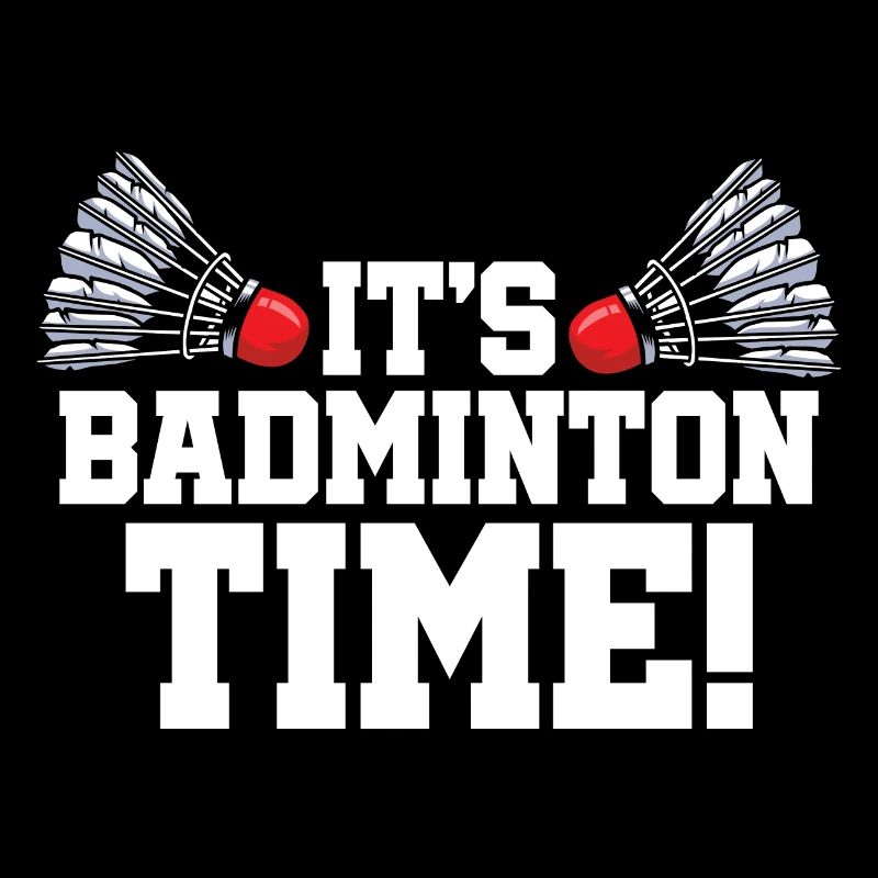 It's Badminton Time Graphic Badminton Player Shutt