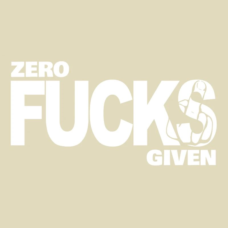 Zero Fucks Given White