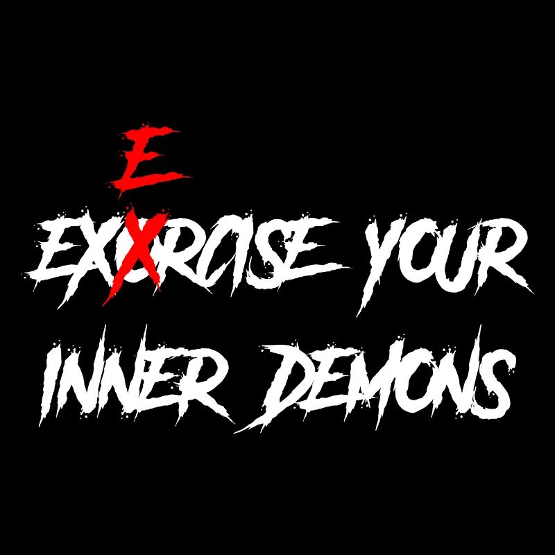 Exercise/Exorcise your inner demons