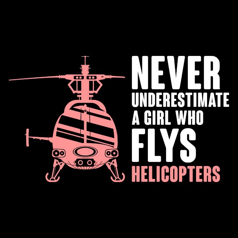 Unterschätzen Sie niemals ein Mädchen, das Hubschrauber fliegt Pi