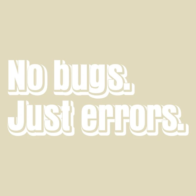 No Bugs Just Errors Coder Programmer Nerd Software