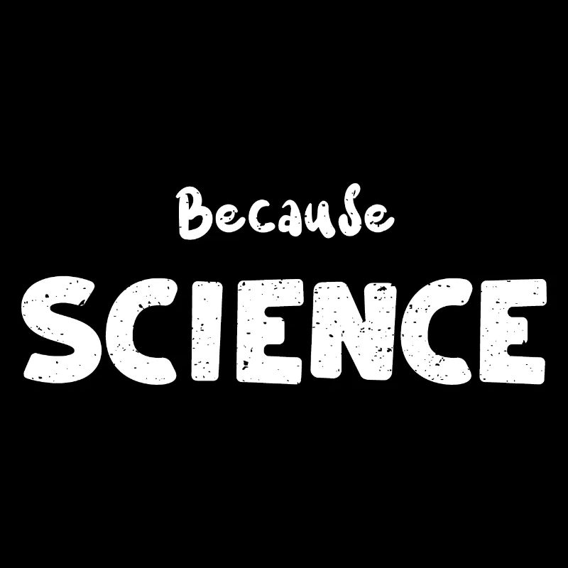 Because Science - Science