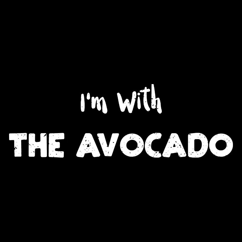 I'm With The Avocado - Avocado