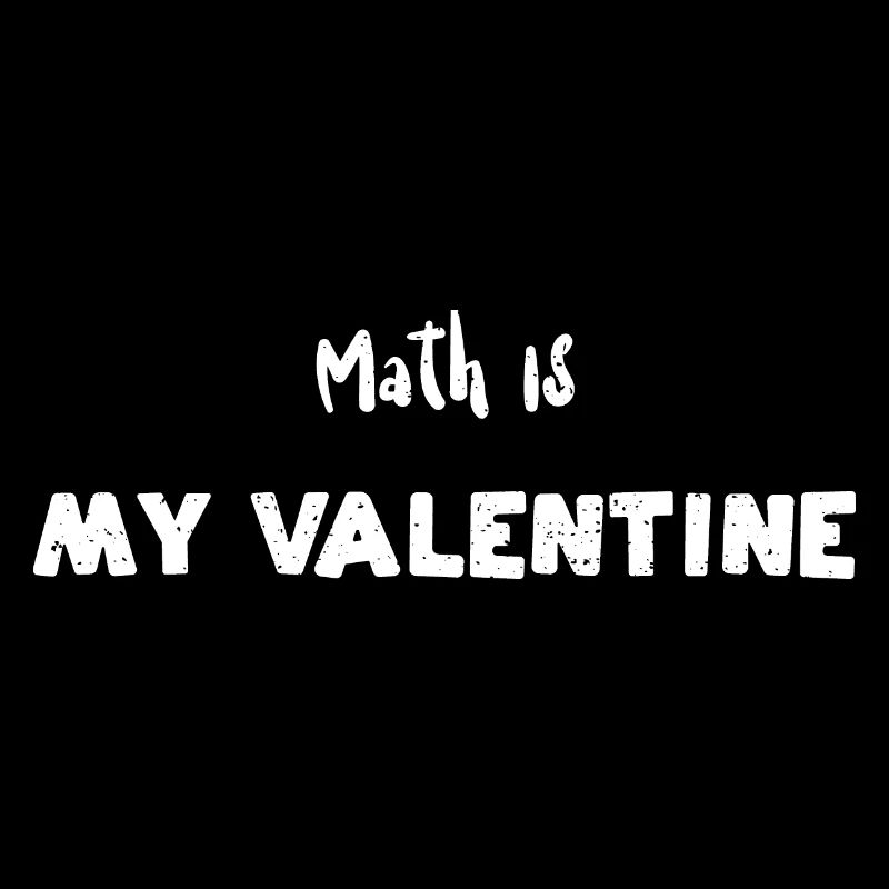 Math Is My Valentine - Math