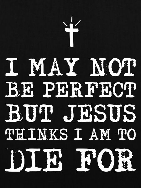 I May not be perfect