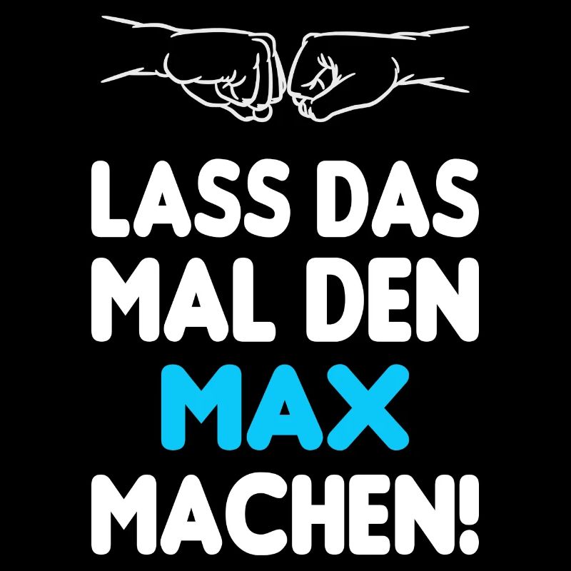 Lass Das Mal Den Max Machen