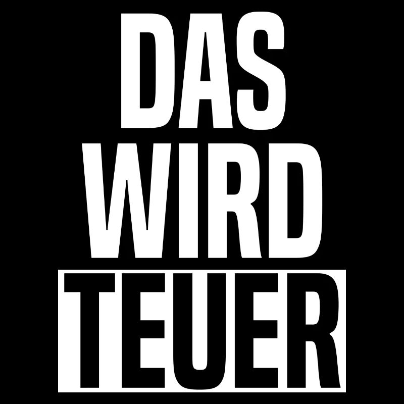 Handwerker T-Shirt Spruch Das wird teuer – Lustige