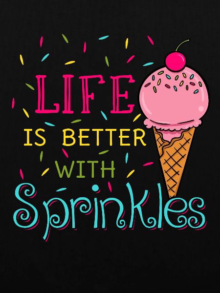 Life Is Better With Sprinkles