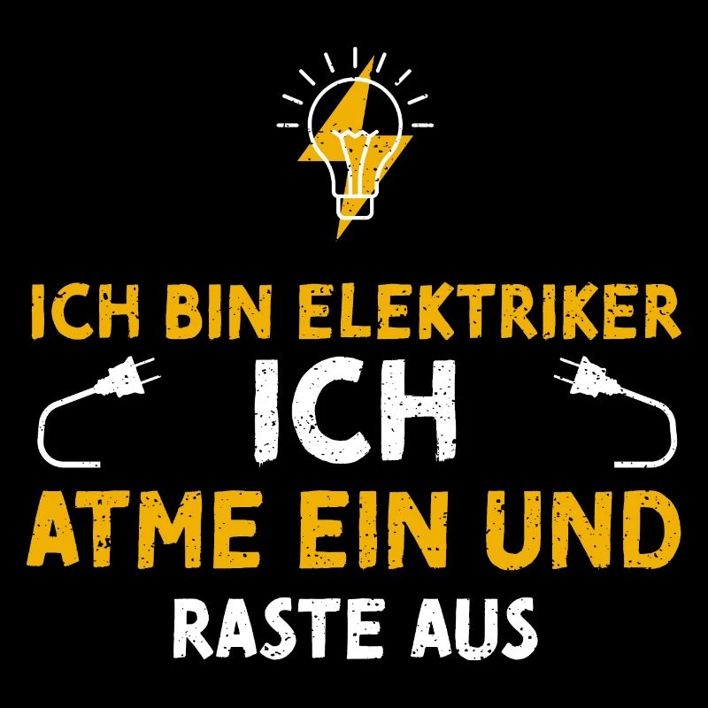 Ich Bin Elektriker Ich Atme Ein...