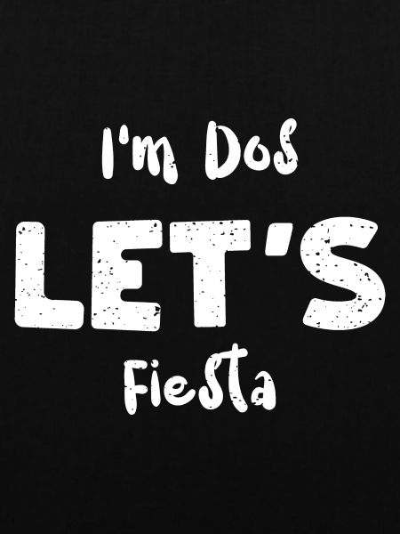 I'm Dos Let's Fiesta