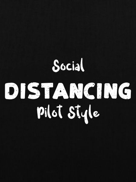 Social Distancing Pilot Style