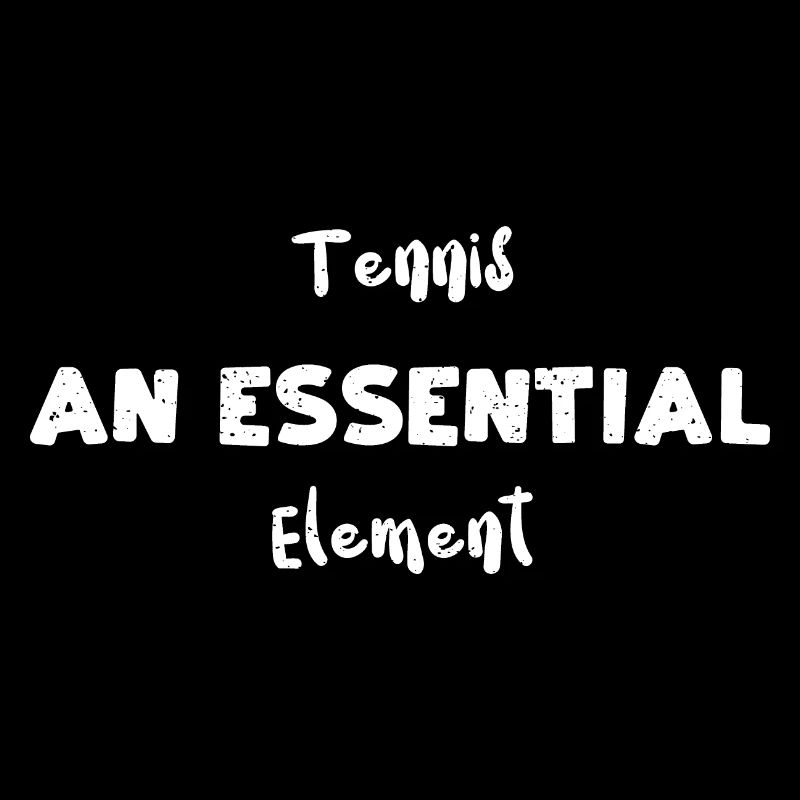 Tennis An Essential Element