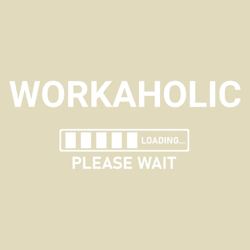 Workaholic Loading Please Wait