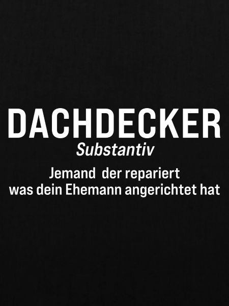 Dachdecker Definition Dachdeckerei Geschenk