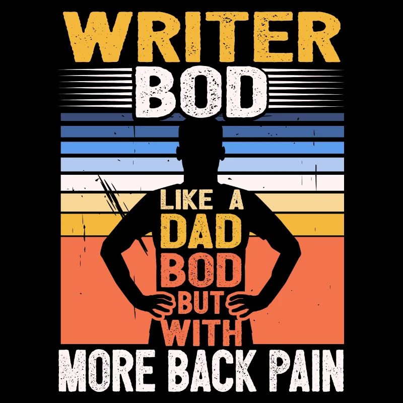 Writer Bod Like A Dad Bod Funny Author Quote