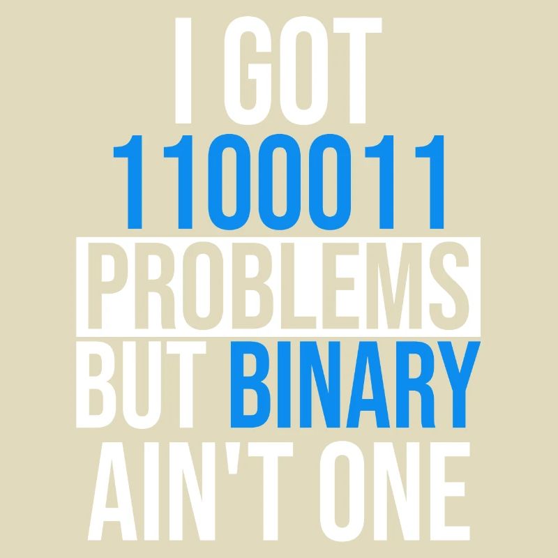 I got 99 problems but binary ain't one