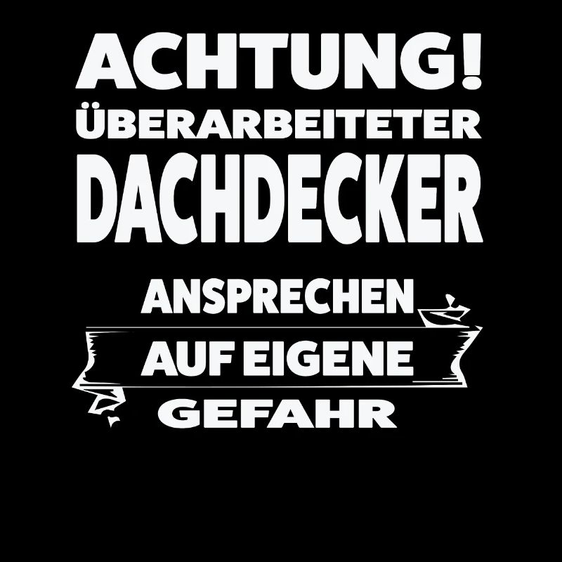 Dachdecker Beruf Dachdecken Geschenk