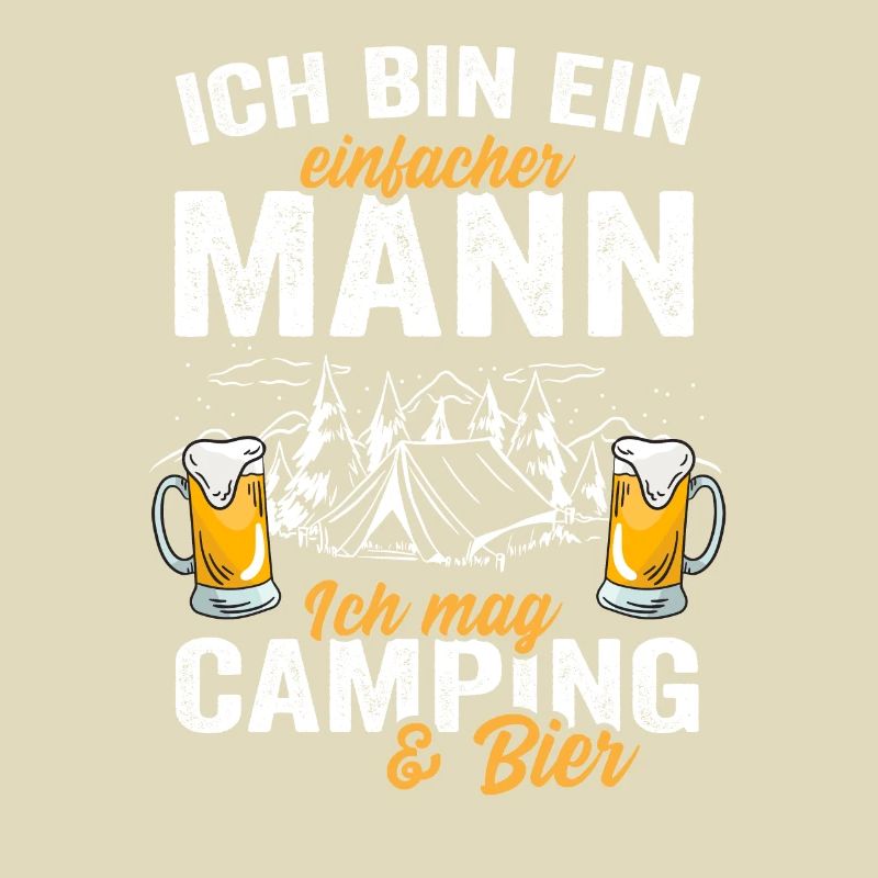 Ich bin ein einfacher Mann ich Mag Camping & Bier