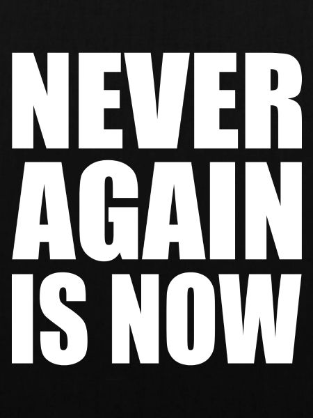 Never again is now