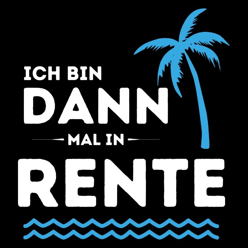 Ich bin dann mal in Rente Ruhestand Geschenk
