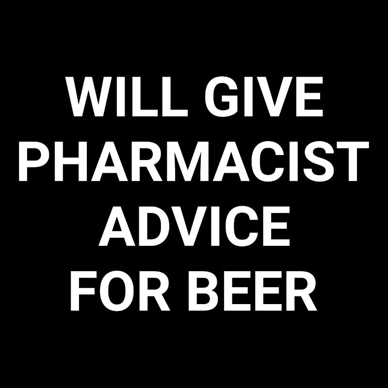 Will Give Pharmacist Advice For Beer