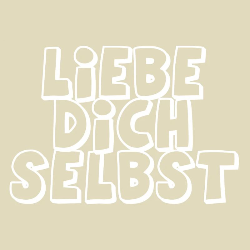 LIEBE DICH SELBST