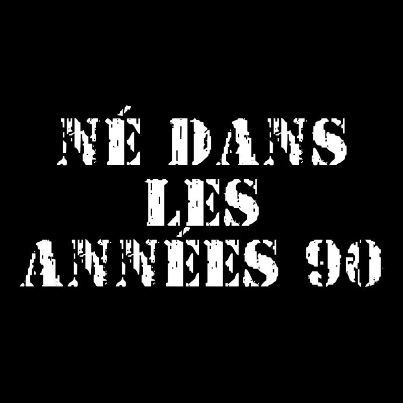 NÉ DANS LES ANNÉES 90