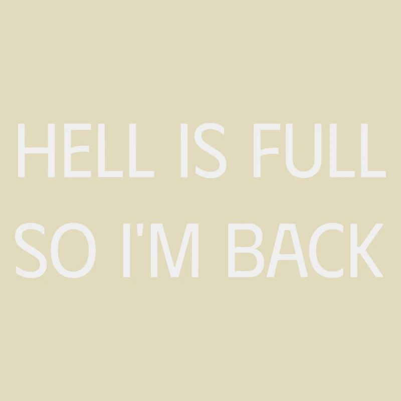 hell is full So I m back