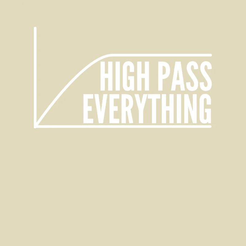 High Pass Everything Tontechniker Mischen Shirt